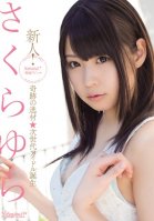New Face! kawaii Exclusive Debut, A Rare Talent...-Yura Sakura